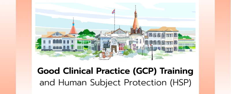 Good Clinical Practice (GCP) Training and Human Subject Protection (HSP)